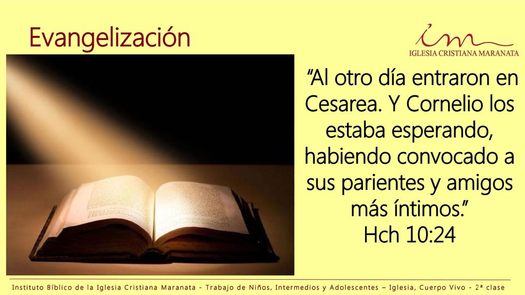 Evangelización Al otro día entraron en Cesarea. Y Cornelio los estaba esperando, habiendo convocado a sus parientes y amigos más íntimos.
