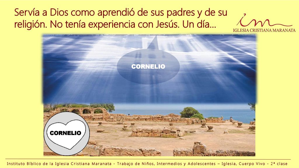 Servía a Dios como aprendió de sus padres y de su religión