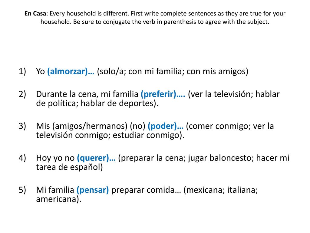Yo (almorzar)… (solo/a; con mi familia; con mis amigos)