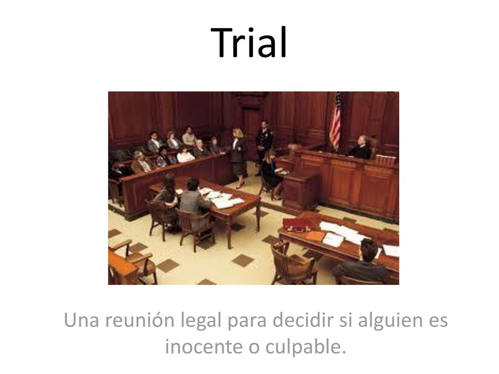 Una reunión legal para decidir si alguien es inocente o culpable.