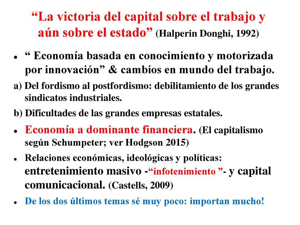 La victoria del capital sobre el trabajo y aún sobre el estado (Halperin Donghi, 1992)