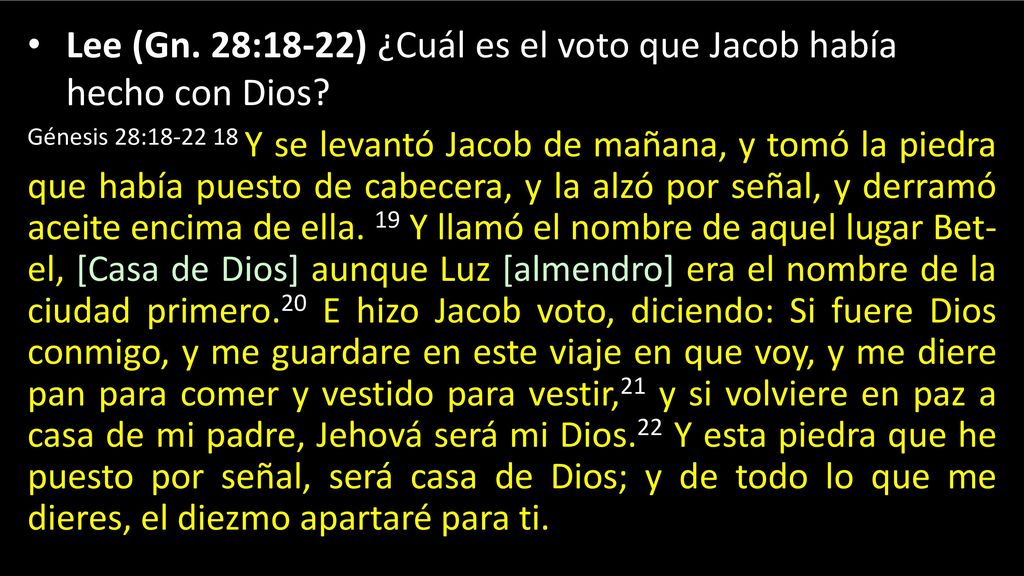 Lee (Gn. 28:18-22) ¿Cuál es el voto que Jacob había hecho con Dios