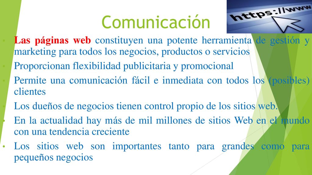 Comunicación Las páginas web constituyen una potente herramienta de gestión y marketing para todos los negocios, productos o servicios.
