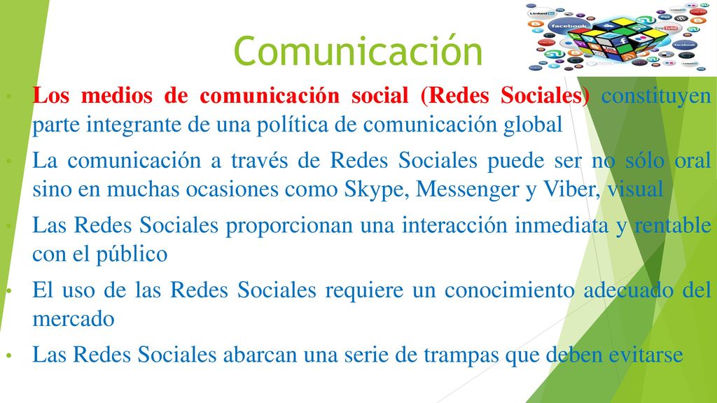 Comunicación Los medios de comunicación social (Redes Sociales) constituyen parte integrante de una política de comunicación global.