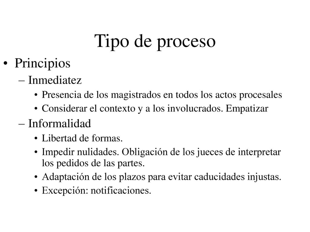 Tipo de proceso Principios Inmediatez Informalidad