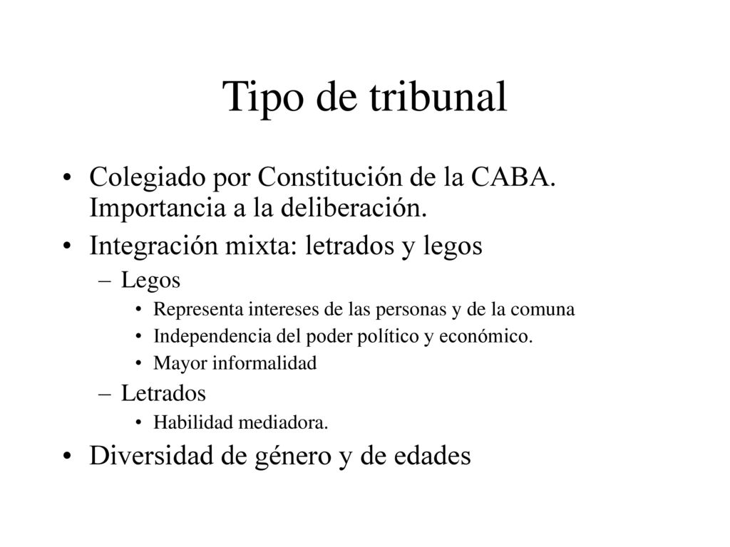 Tipo de tribunal Colegiado por Constitución de la CABA. Importancia a la deliberación. Integración mixta: letrados y legos.