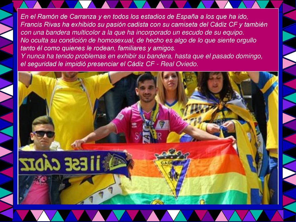 En el Ramón de Carranza y en todos los estadios de España a los que ha ido,