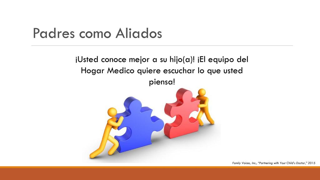 Padres como Aliados ¡Usted conoce mejor a su hijo(a)! ¡El equipo del Hogar Medico quiere escuchar lo que usted piensa!