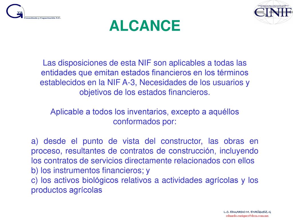 Aplicable a todos los inventarios, excepto a aquéllos conformados por: