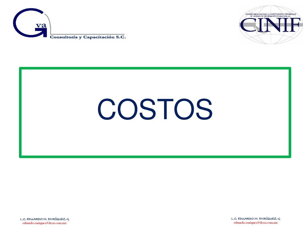 COSTOS L.C. EDUARDO M. ENRÍQUEZ G L.C. EDUARDO M. ENRÍQUEZ G