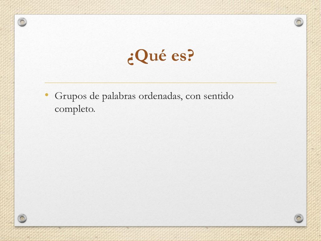 ¿Qué es Grupos de palabras ordenadas, con sentido completo.