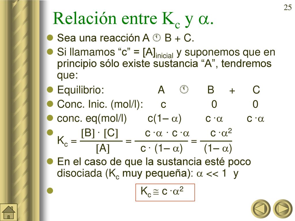 Relación entre Kc y . Sea una reacción A  B + C.