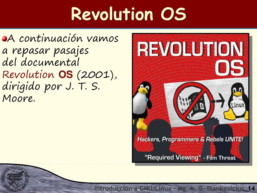 Revolution OS A continuación vamos a repasar pasajes del documental Revolution OS (2001), dirigido por J. T. S. Moore.