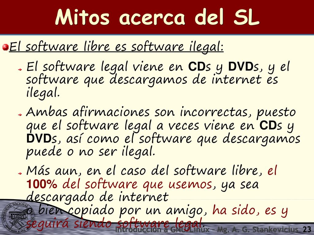 Mitos acerca del SL El software libre es software ilegal: