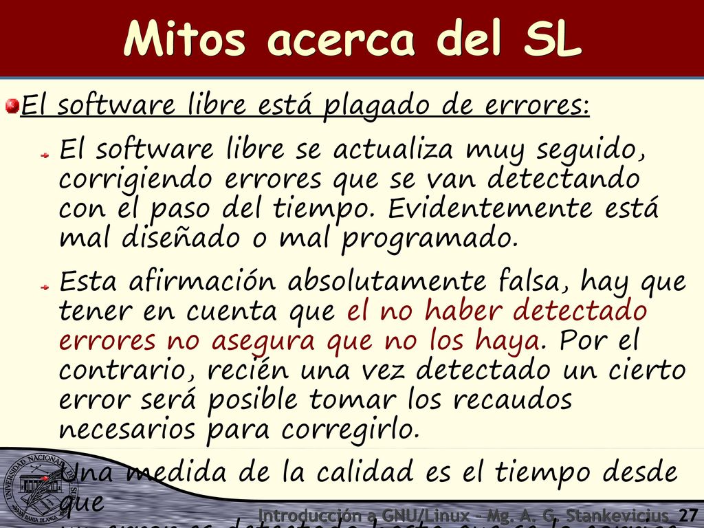 Mitos acerca del SL El software libre está plagado de errores: