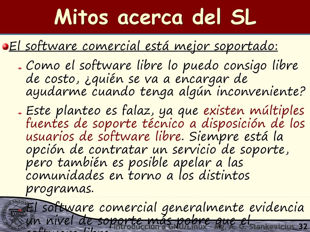 Mitos acerca del SL El software comercial está mejor soportado: