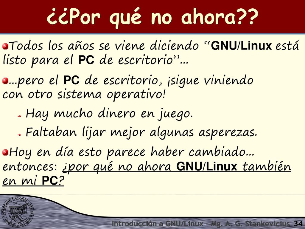 ¿¿Por qué no ahora Todos los años se viene diciendo GNU/Linux está listo para el PC de escritorio ...