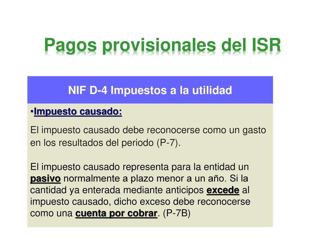 Pagos provisionales del ISR NIF D-4 Impuestos a la utilidad