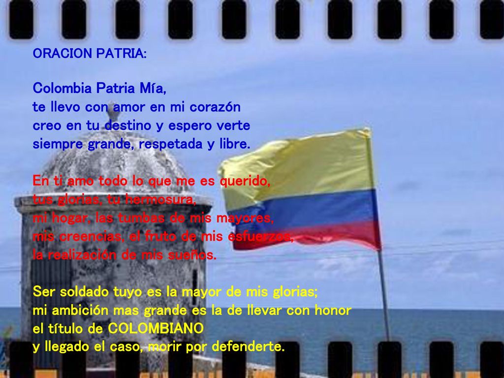 ORACION PATRIA: Colombia Patria Mía, te llevo con amor en mi corazón creo en tu destino y espero verte
