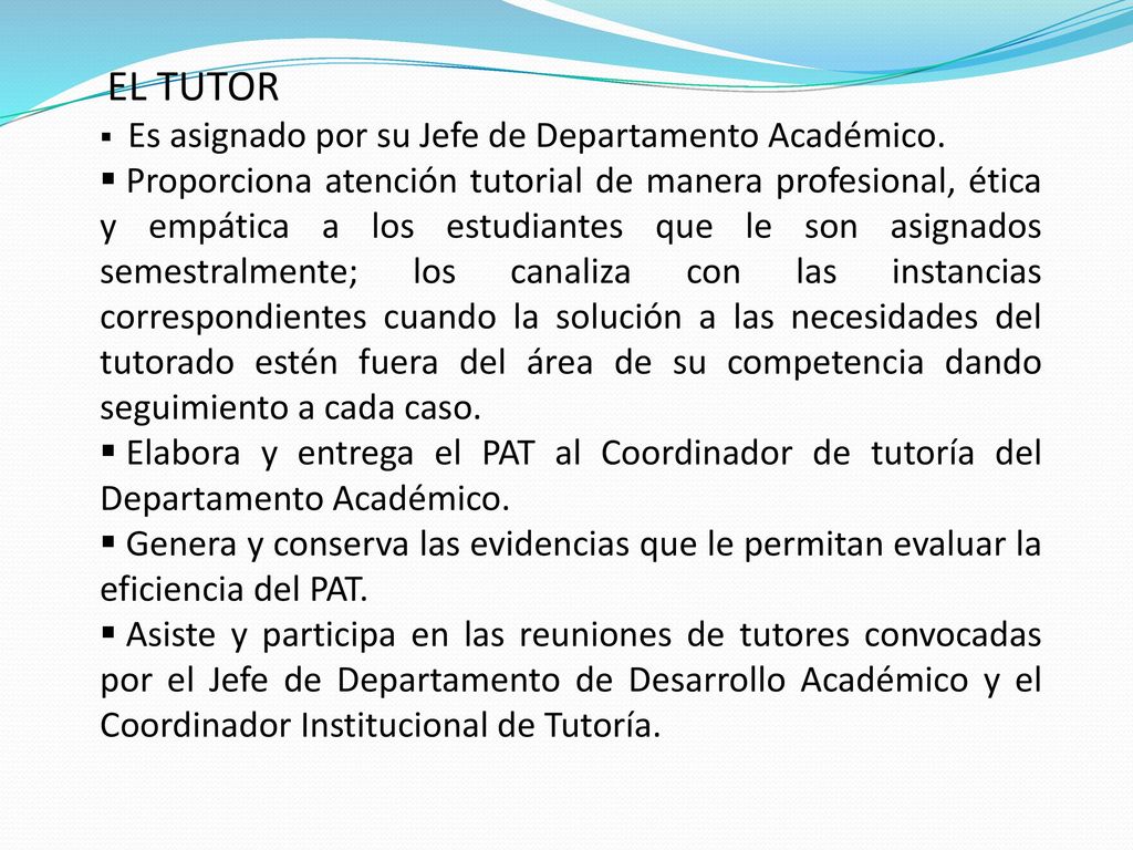 EL TUTOR Es asignado por su Jefe de Departamento Académico.