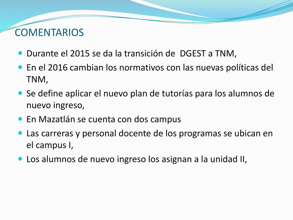COMENTARIOS Durante el 2015 se da la transición de DGEST a TNM,