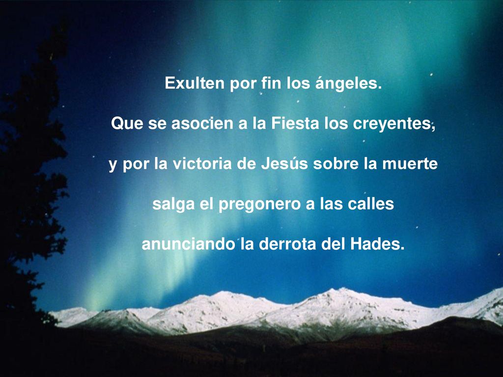 Exulten por fin los ángeles. Que se asocien a la Fiesta los creyentes,