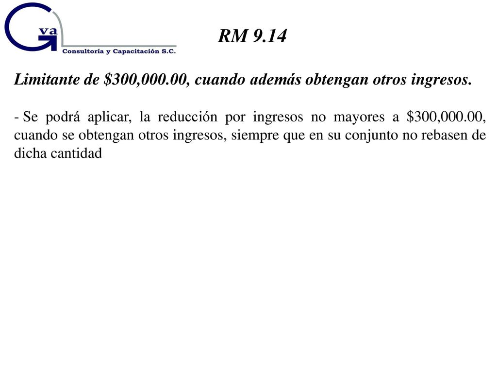 RM 9.14 Limitante de $300,000.00, cuando además obtengan otros ingresos.