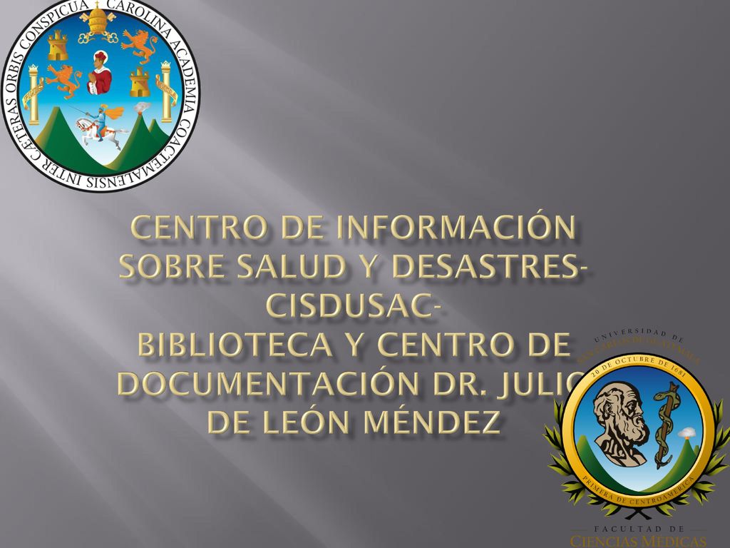 CENTRO DE INFORMACIÓN SOBRE SALUD Y DESASTRES-CISDUSAC- Biblioteca y Centro de Documentación Dr.