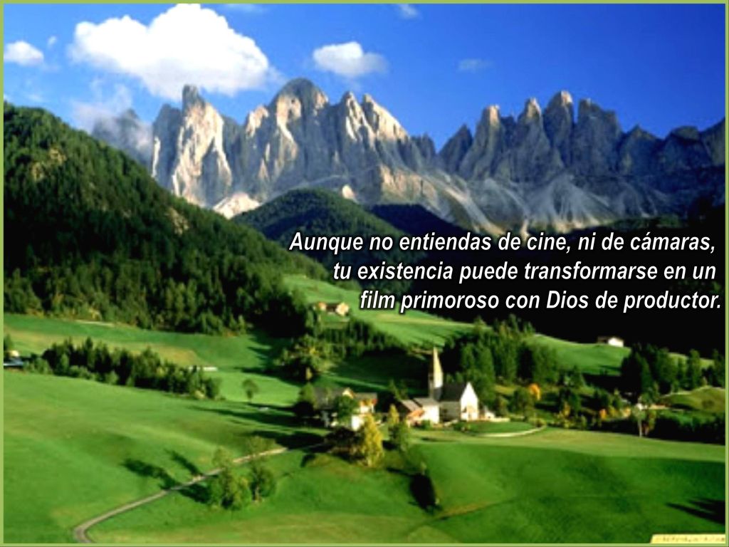 Aunque no entiendas de cine, ni de cámaras, tu existencia puede transformarse en un film primoroso con Dios de productor.
