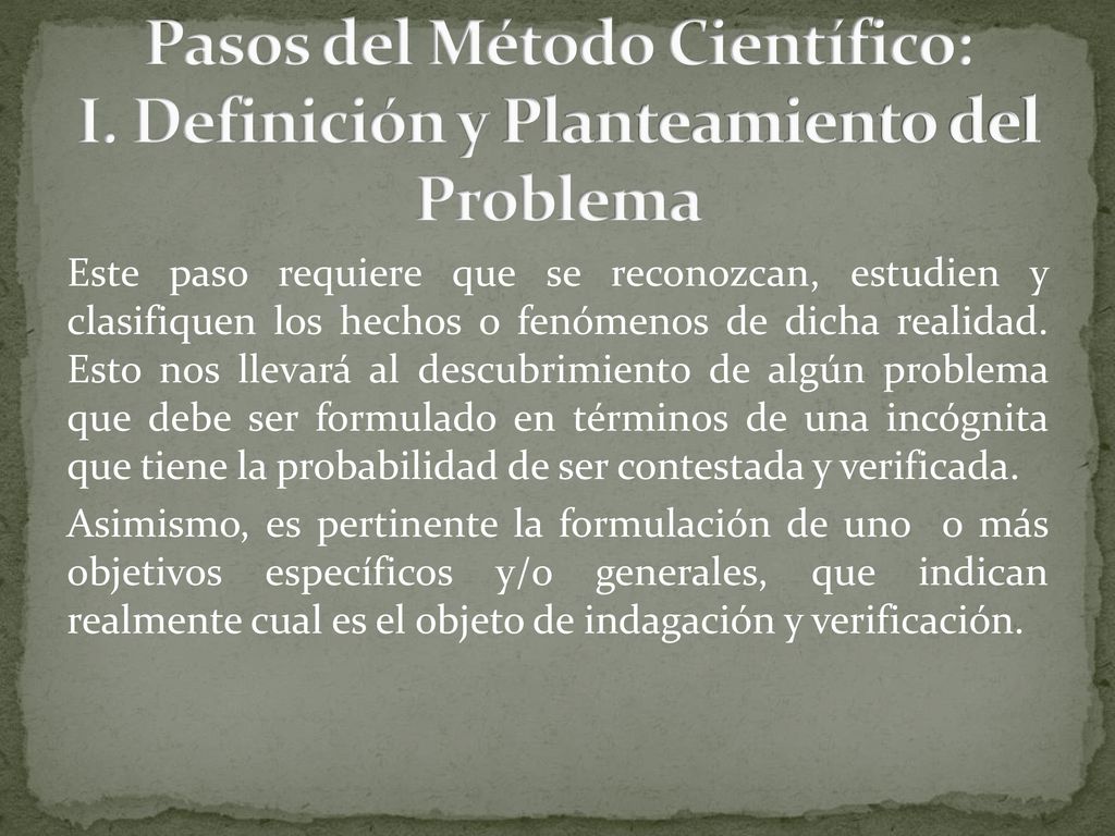 Pasos del Método Científico: I. Definición y Planteamiento del Problema