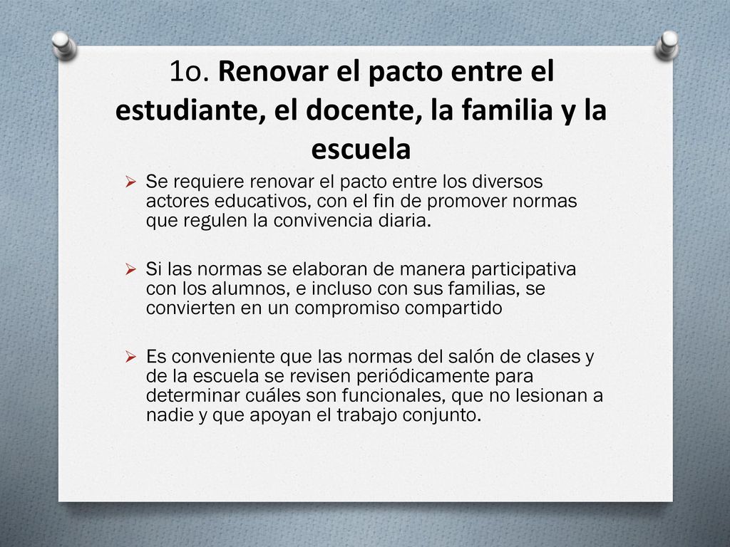 1o. Renovar el pacto entre el estudiante, el docente, la familia y la escuela