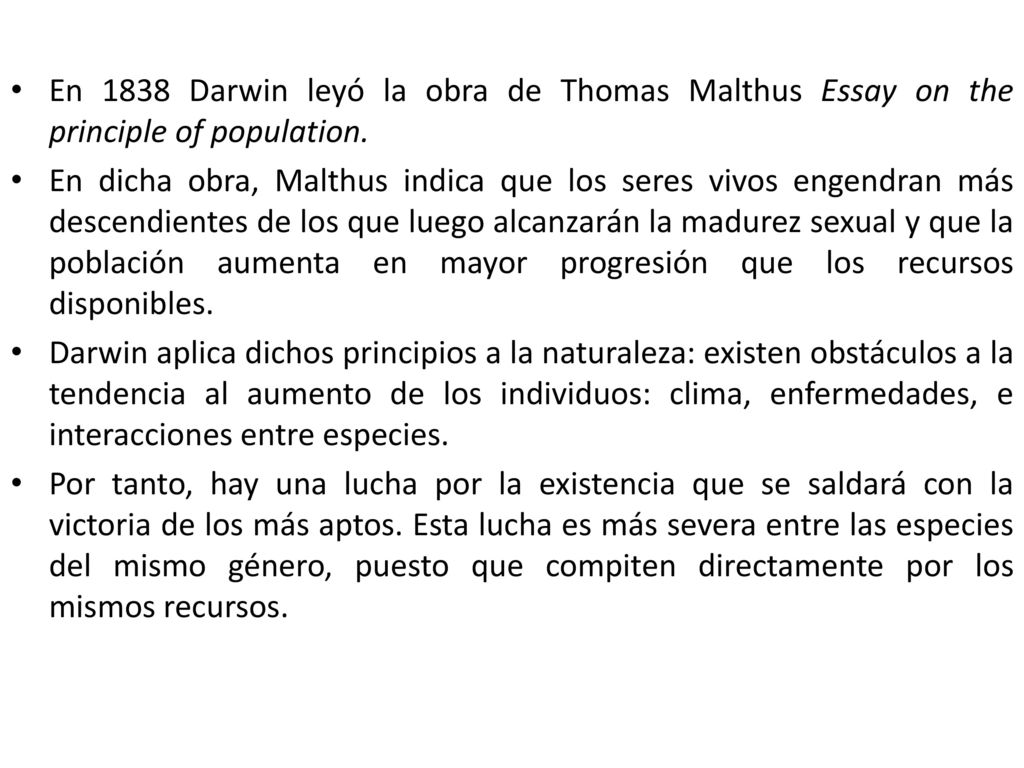 En 1838 Darwin leyó la obra de Thomas Malthus Essay on the principle of population.