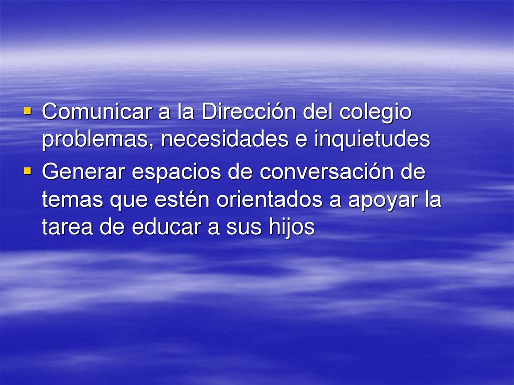 Comunicar a la Dirección del colegio problemas, necesidades e inquietudes
