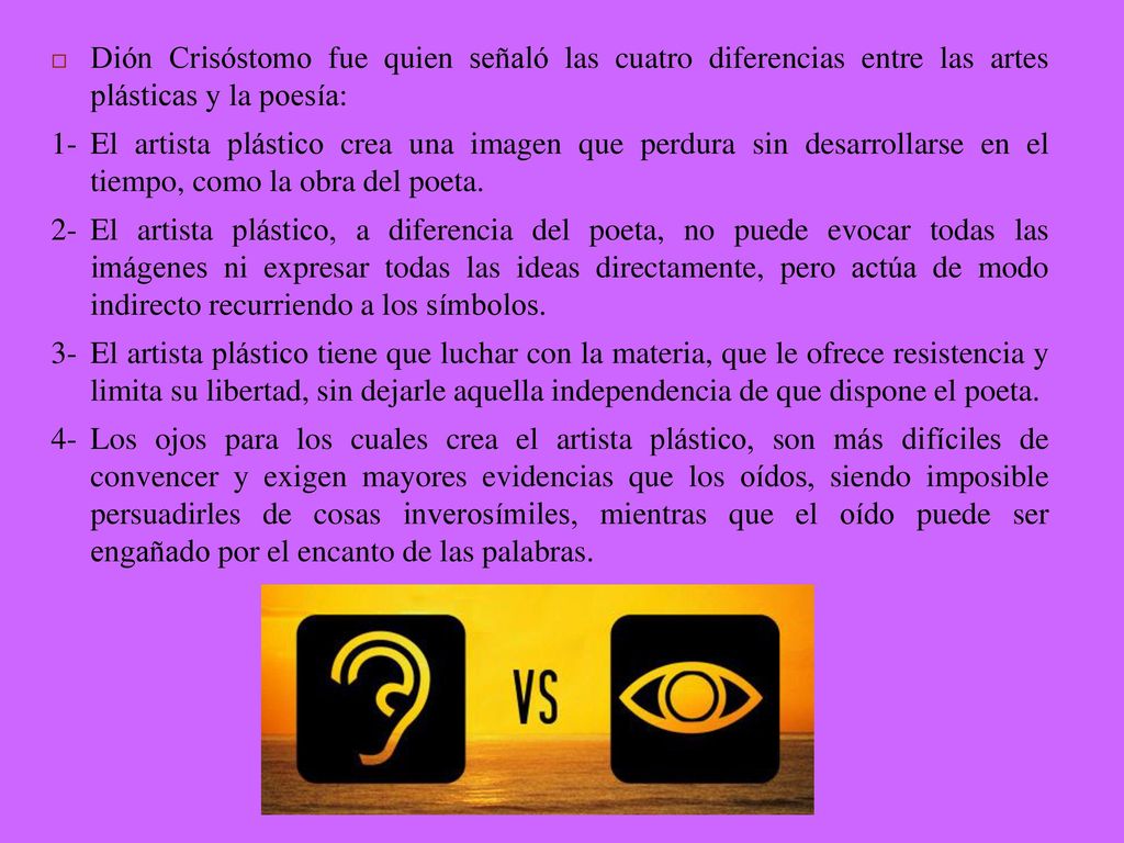 Dión Crisóstomo fue quien señaló las cuatro diferencias entre las artes plásticas y la poesía: