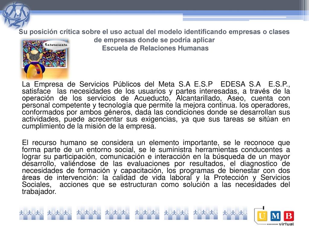 Su posición crítica sobre el uso actual del modelo identificando empresas o clases de empresas donde se podría aplicar Escuela de Relaciones Humanas