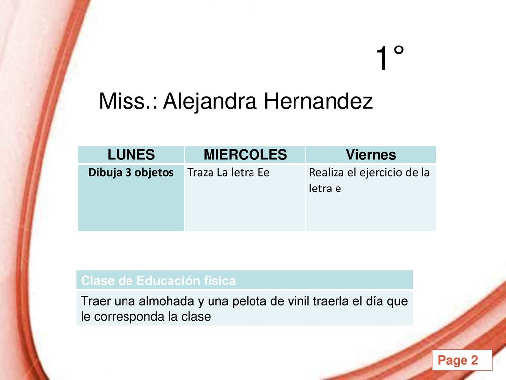 1° Miss.: Alejandra Hernandez LUNES MIERCOLES Viernes Dibuja 3 objetos
