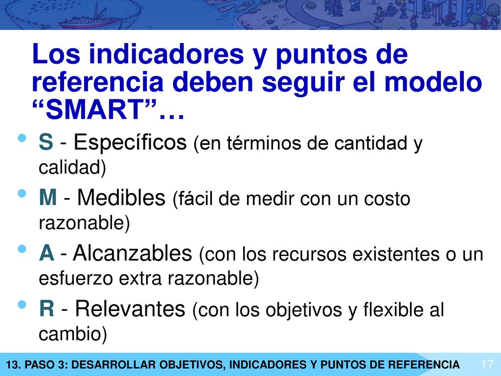 Los indicadores y puntos de referencia deben seguir el modelo SMART …