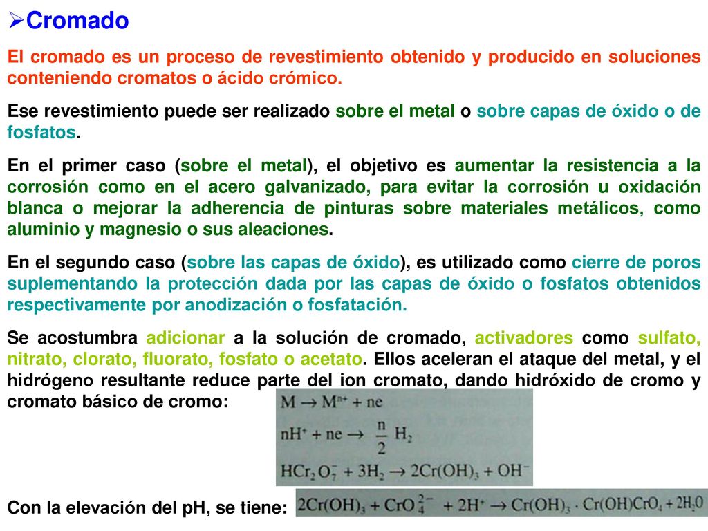 Cromado El cromado es un proceso de revestimiento obtenido y producido en soluciones conteniendo cromatos o ácido crómico.