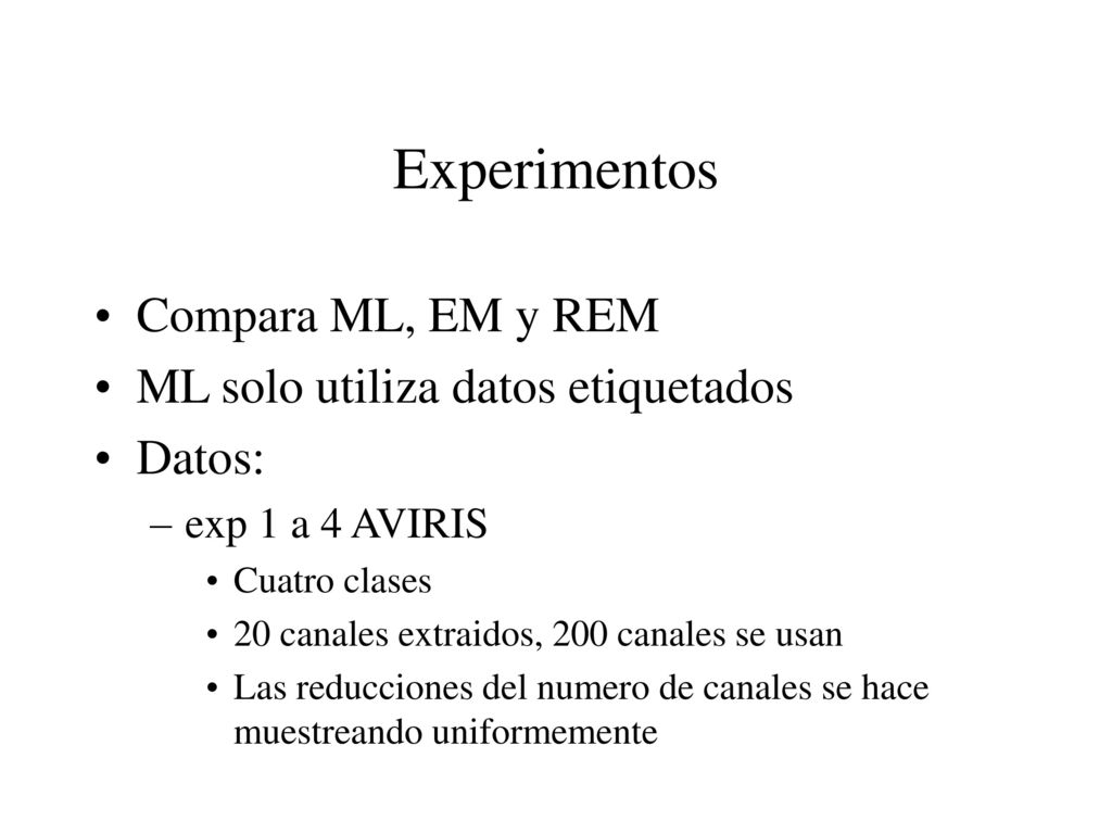 Experimentos Compara ML, EM y REM ML solo utiliza datos etiquetados
