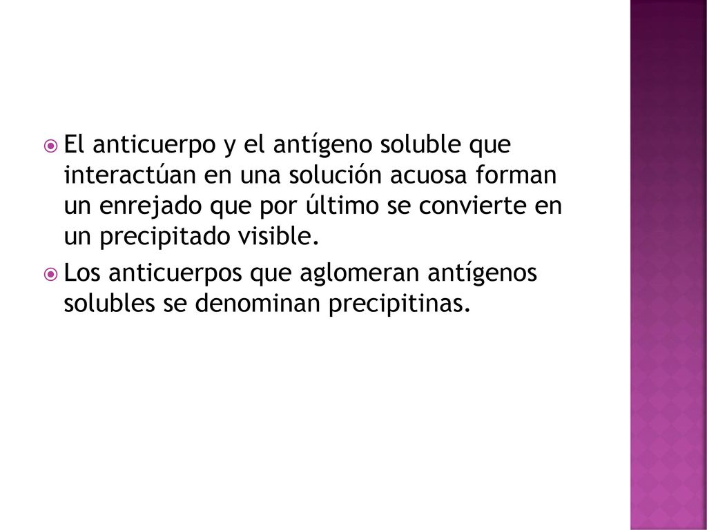 El anticuerpo y el antígeno soluble que interactúan en una solución acuosa forman un enrejado que por último se convierte en un precipitado visible.