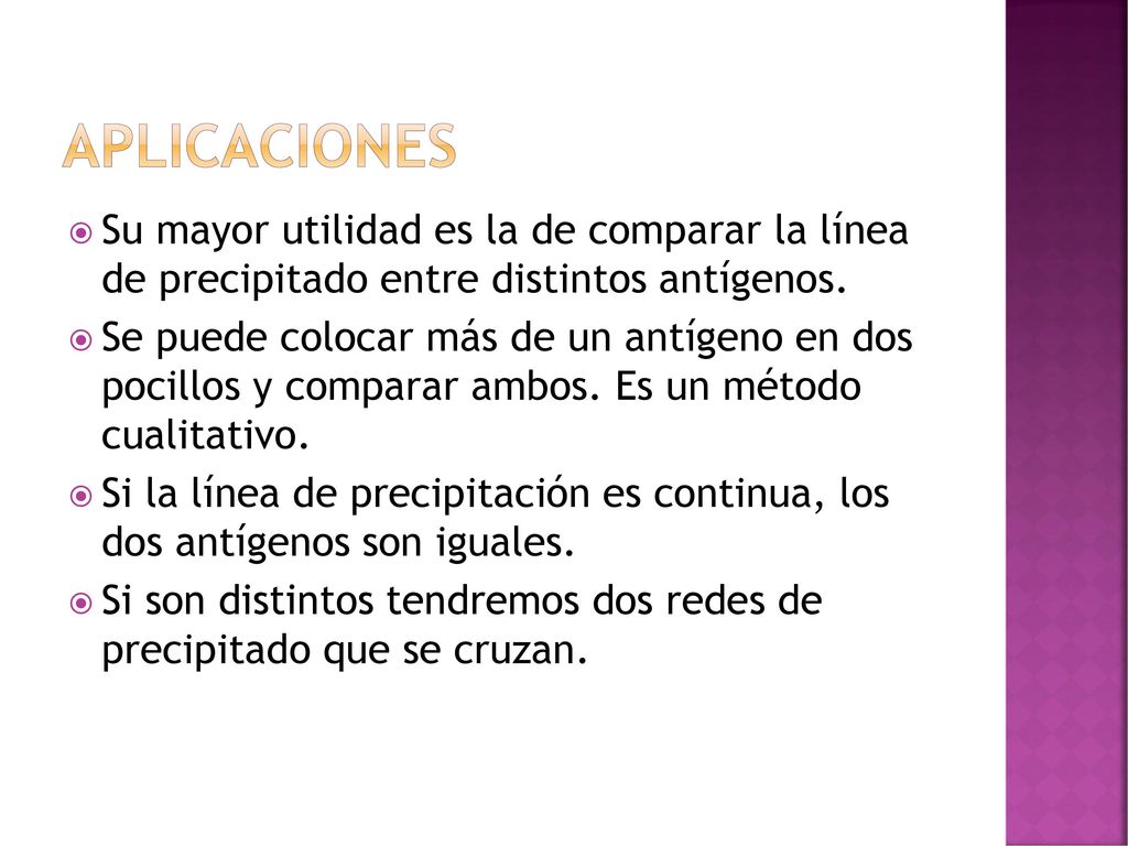APLICACIONES Su mayor utilidad es la de comparar la línea de precipitado entre distintos antígenos.
