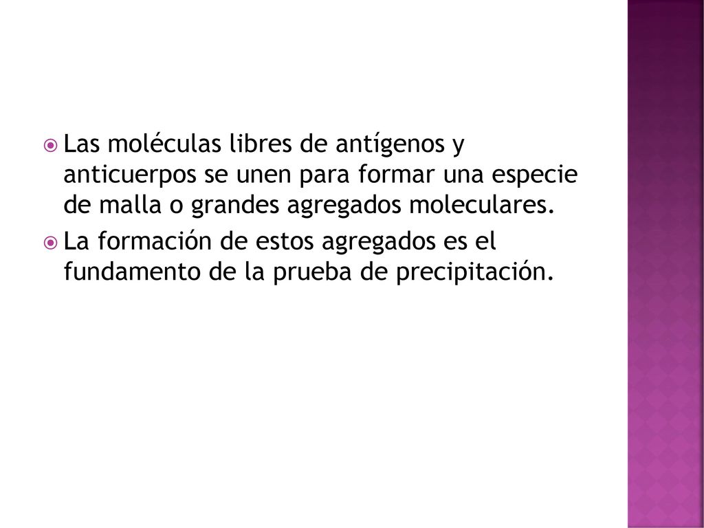 Las moléculas libres de antígenos y anticuerpos se unen para formar una especie de malla o grandes agregados moleculares.