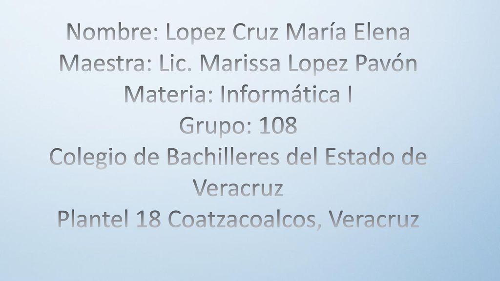 Nombre: Lopez Cruz María Elena Maestra: Lic. Marissa Lopez Pavón