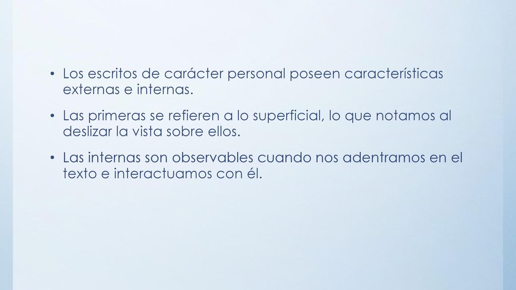 Los escritos de carácter personal poseen características externas e internas.