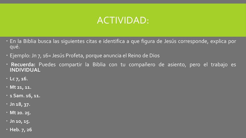 Actividad: En la Biblia busca las siguientes citas e identifica a que figura de Jesús corresponde, explica por qué.