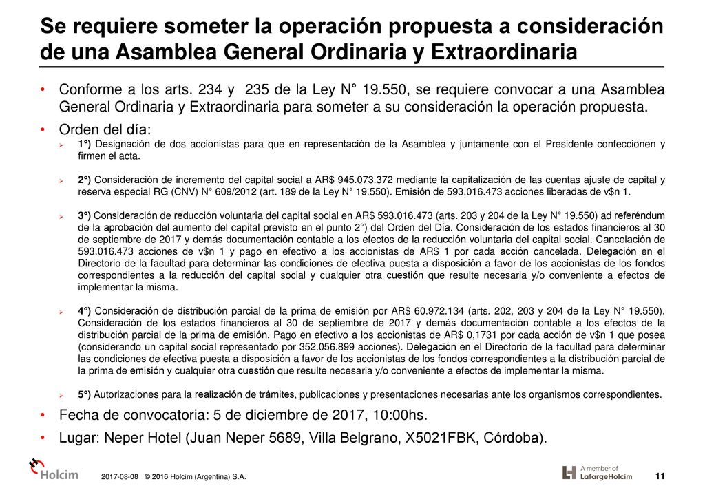 Se requiere someter la operación propuesta a consideración de una Asamblea General Ordinaria y Extraordinaria