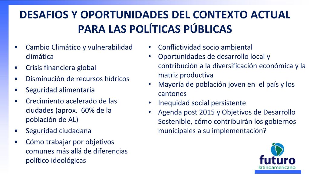 DESAFIOS Y OPORTUNIDADES DEL CONTEXTO ACTUAL PARA LAS POLÍTICAS PÚBLICAS