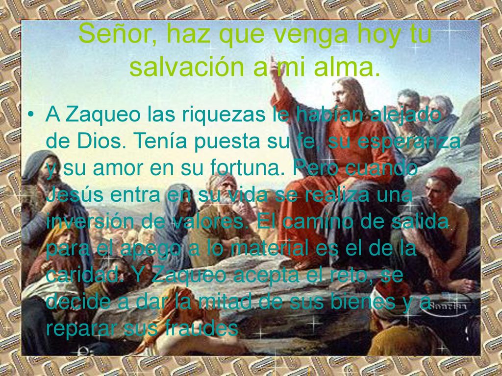 Señor, haz que venga hoy tu salvación a mi alma.
