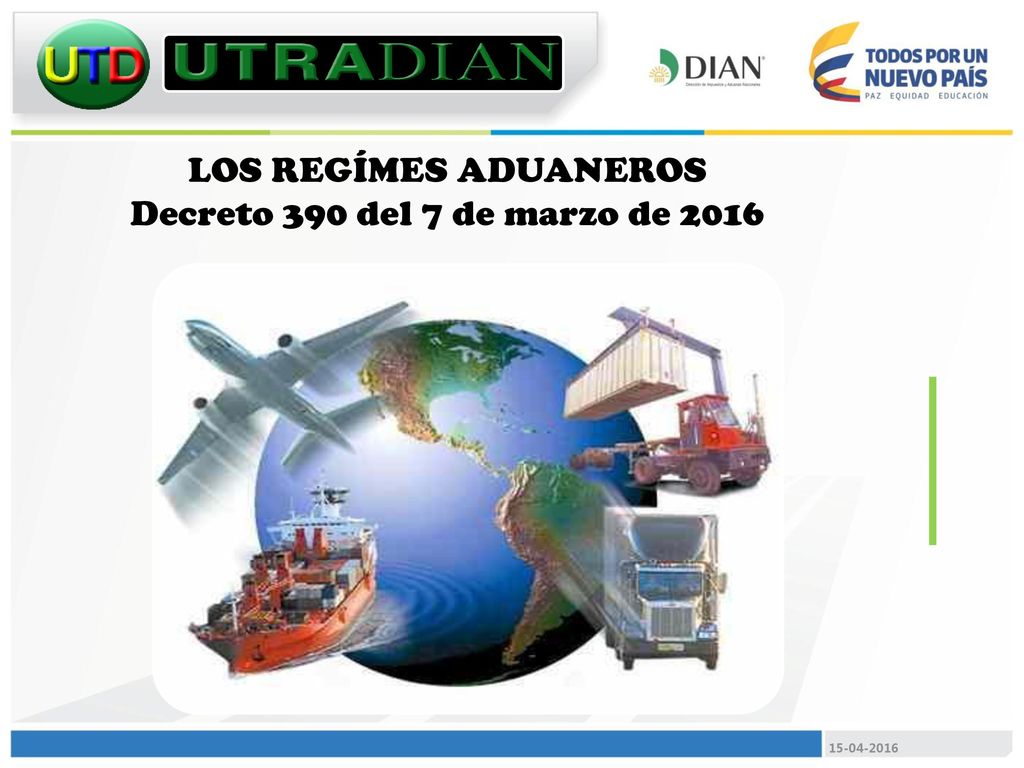 LOS REGÍMES ADUANEROS Decreto 390 del 7 de marzo de