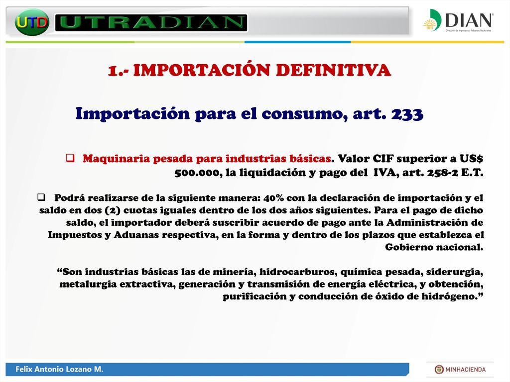 1.- IMPORTACIÓN DEFINITIVA Importación para el consumo, art. 233